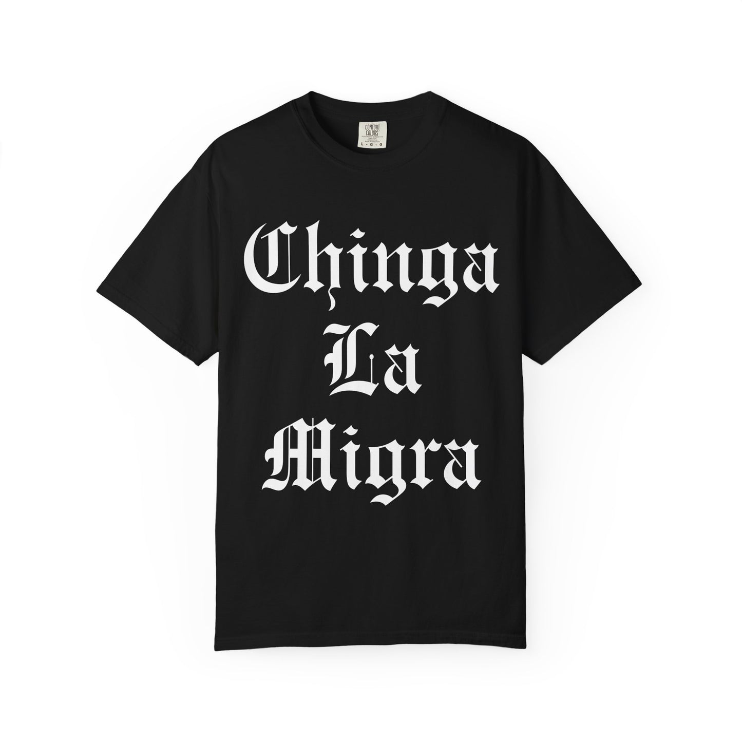 Chinga La Migra Old E Tee